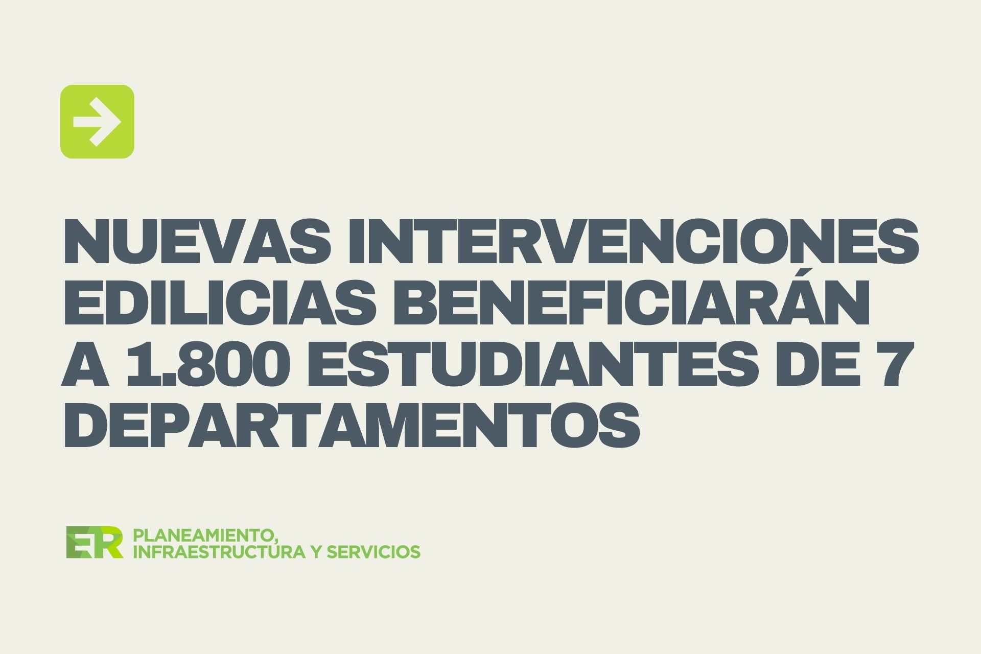 Nuevas intervenciones edilicias beneficiarán a 1.800 estudiantes de siete departamentos