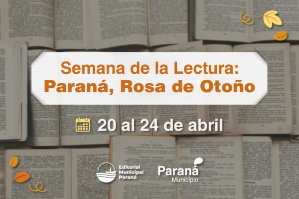  Llega la Semana de la Lectura «Paraná, Rosa de Otoño» 2026
